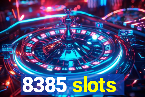 8385 slots